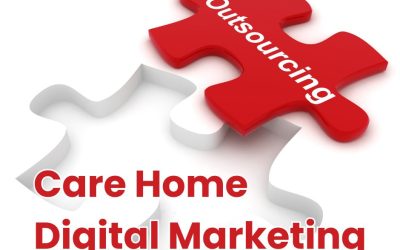 Benefits of Outsourcing Digital Marketing for Care Homes